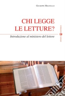 Chi legge le letture? Introduzione al ministero del lettore libro di Militello Giuseppe