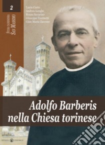 Adolfo Barberis nella chiesa torinese libro di Casto Lucio; Longhi Andrea; Savarino Renzo
