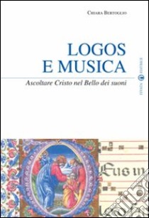 Logos e musica libro di Bertoglio Chiara