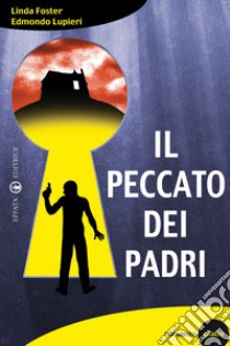 Il Peccato dei padri libro di Foster Linda; Lupieri Edmondo