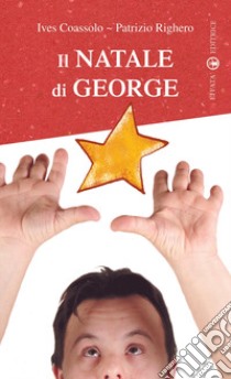 Il Natale di George libro di Righero Patrizio; Coassolo Ives