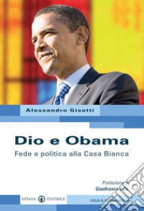 Dio e Obama. Fede e politica alla Casa Bianca libro di Gisotti Alessandro