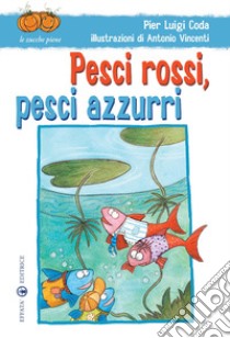 Pesci rossi, pesci azzurri libro di Coda Pier Luigi