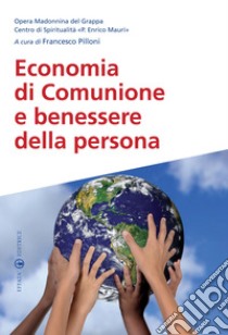 Economia di comunione e benessere della persona libro di Pilloni F. (cur.)