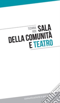 Sala della comunità e teatro libro di Vox Tiziana