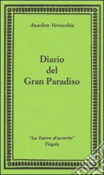 Diario del Gran Paradiso libro di Verrecchia Anacleto