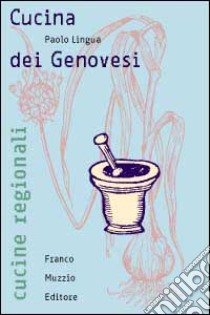 Cucina dei genovesi libro di Lingua Paolo; Guarnaschelli Gotti M. (cur.)