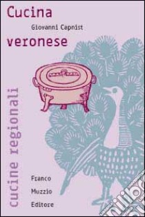 Cucina veronese libro di Capnist Giovanni