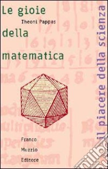 Le gioie della matematica libro di Pappas Theoni