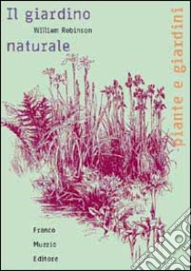 Il giardino naturale libro di Robinson William