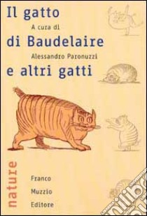 Il gatto di Baudelaire e altri gatti libro di Paronuzzi A. (cur.)