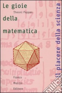 Le gioie della matematica libro di Pappas Theoni