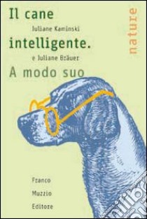 Il cane intelligente. A modo suo libro di Kaminski Juliane; Bräuer Juliane