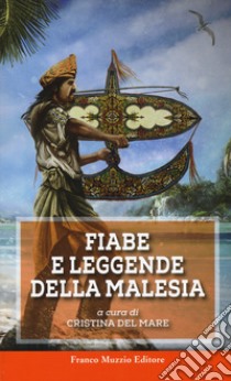 Fiabe e leggende della Malesia libro di Del Mare C. (cur.)