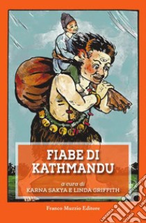 Fiabe di Kathmandu libro di Sakya K. (cur.); Griffin L. (cur.)