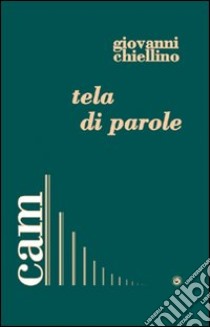 Tela di parole libro di Chiellino Giovanni