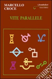 Vite parallele libro di Croce Marcello