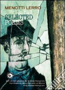 Selected poems. Ediz. multilingue libro di Lerro Menotti