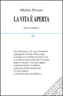 La vita è aperta libro di Piovano Michele