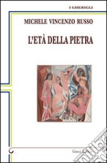 L'età della pietra libro di Russo Michele V.