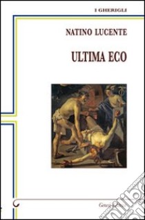 Ultima eco libro di Lucente Natino