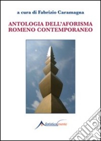 Antologia dell'aforisma romeno contemporaneo libro di Caramagna F. (cur.)