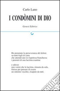 I condòmini di Dio libro di Lano Carlo