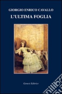 L'ultima foglia libro di Cavallo Giorgio E.