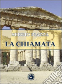 La chiamata libro di Piazza Sergio