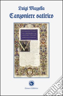 Canzoniere satirico libro di Mazzella Luigi