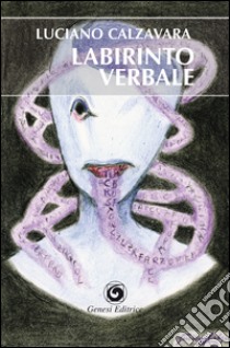 Labirinto verbale libro di Calzavara Luciano