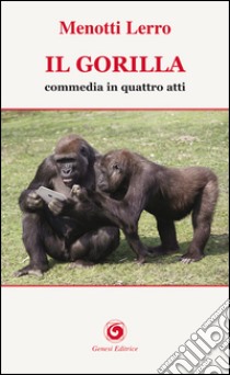 Il gorilla libro di Lerro Menotti