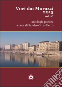 Voci dai Murazzi 2015. Vol. 2 libro