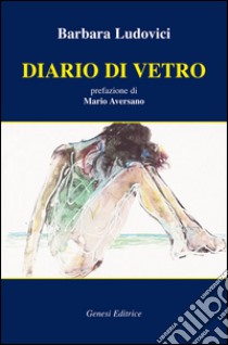 Diario di vetro libro di Ludovici Barbara