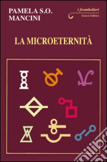 La microeternità libro di Mancini Pamela Silvia Ottavia