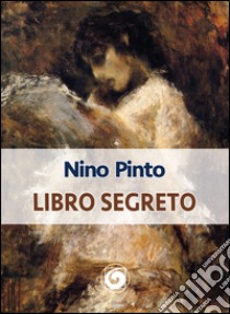 Libro segreto libro di Pinto Nino