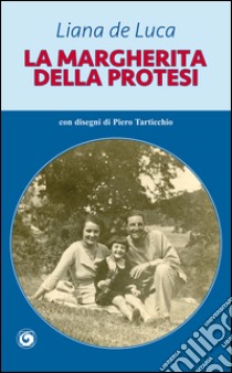 La Margherita della protesi libro di De Luca Liana