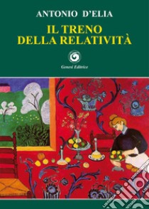 Il treno della relatività libro di D'Elia Antonio