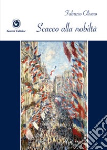 Scacco alla nobiltà libro di Olivero Fabrizio