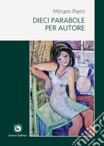 Dieci parabole per autore libro di Pierri Miriam