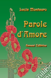 Parole d'amore libro di Montauro Lucia