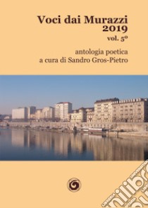 Voci dai Murazzi 2019. Vol. 5 libro