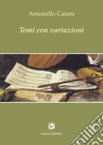 Temi con variazioni libro di Catani Antonello