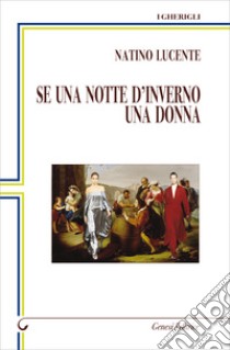 Se una notte d'inverno una donna libro di Lucente Natino