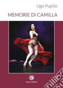 Memorie di Camilla libro di Pupillo Ugo