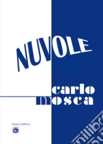 Nuvole libro di Mosca Carlo