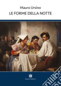 Le forme della notte libro di Ursino Mauro