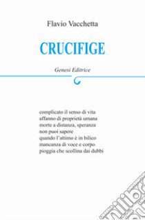 Crucifige libro di Vacchetta Flavio