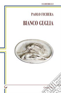 Bianco guglia libro di Fichera Paolo