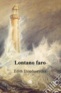 Lontano faro libro di Dzieduszycka Edith